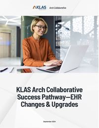 KLAS Arch Collaborative Success Pathway—EHR Changes & Upgrades