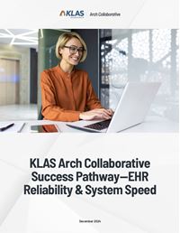 KLAS Arch Collaborative Success Pathway—EHR Reliability & System Speed