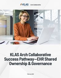 KLAS Arch Collaborative Success Pathway—EHR Shared Ownership & Governance