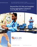 Beyond the CIS: Why are hospitals buying aggregation solutions