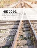 HIE 2016: Shifts in Vendor Performance and Provider Outlook