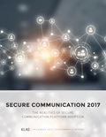 Secure Communication 2017: The Realities of Secure Communication Platform Adoption