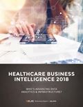 Healthcare Business Intelligence 2018: Who’s Advancing Data Analytics & Infrastructure?