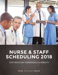 Nurse & Staff Scheduling 2018: Cost-Reducing Convenience & Mobility