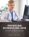 Physician Scheduling 2018: Cost-Effective Gains in Efficiency