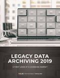 Legacy Data Archiving 2019: A First Look at a Changing Market