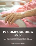 IV Compounding 2019: New Options Garner Consideration, But Traditional Solutions Still Outperform