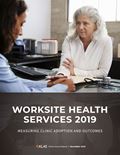 Worksite Health Services 2019: Measuring Clinic Adoption and Outcomes