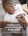 Pediatric Ambulatory EMR 2020: Best EMR Performers in Pediatric Settings