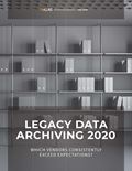 Legacy Data Archiving 2020: Which Vendors Consistently Exceed Expectations?
