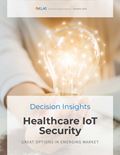 Healthcare IoT Security 2020: Great Options in an Emerging Market (A Decision Insights Report)