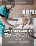 Interoperability 2020—Post-Acute and Behavioral Health: A First Look at Carequality and CommonWell Early Adopters