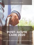 Post-Acute Care 2020: Portfolios Grow with an Eye on Enterprise) Report Cover Image