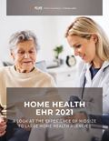 Home Health EHR 2021: A Look at the Experience of Midsize to Large Home Health Agencies) Report Cover Image