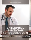 Enterprise Physician Scheduling 2021: Who Delivers Best For Enterprise Customers?