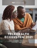 Telehealth Ecosystem 2021: Understanding the Rapidly Evolving Landscape) Report Cover Image