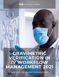 Gravimetric Verification In IV Workflow Management 2021: How Has The Market Progressed?) Report Cover Image