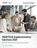 MEDITECH Implementation Services 2021: How Well Do Firms Drive Successful Implementations?