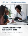 CenterX Electronic Prior Authorization 2022: Simplifying Prior Authorization for Epic-Centric Organizations
