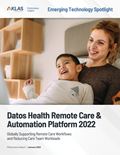 Datos Health Remote Care & Automation Platform 2022: Globally Supporting Remote Care Workflows and Reducing Care Team Workloads