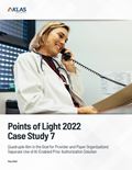 Points of Light 2022 Case Study 7: Quadruple Aim Is the Goal for Provider and Payer Organizations’ Separate Use of AI-Enabled Prior Authorization Solution Report Cover Image