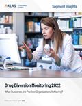 Drug Diversion Monitoring 2022: What Outcomes Are Provider Organizations Achieving?) Report Cover Image