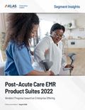 Post–Acute Care EMR Product Suites 2022: Vendors’ Progress toward an Enterprise Offering) Report Cover Image