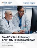 Small Practice Ambulatory EMR/PM (2–10 Physicians) 2022: Functionality & Value Top of Mind for Small Practices