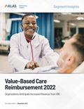Value-Based Care Reimbursement 2022: Organizations Anticipate Increased Revenue from VBC