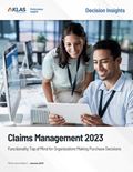 Claims Management 2023: Functionality Top of Mind for Organizations Making Purchase Decisions (A Decision Insights Report)