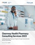 Clearway Health Pharmacy Consulting Services: First Look 2023 Report Cover Image