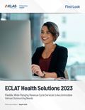 ECLAT Health Solutions 2023: Flexible, Wide-Ranging Revenue Cycle Services to Accommodate Various Outsourcing Needs