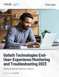 Goliath Technologies End-User-Experience Monitoring and Troubleshooting 2023: Seeking to Optimize Healthcare IT Systems
