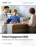 Patient Engagement 2023: Provider Perceptions on Technology Investment Now and in the Future Report Cover Image