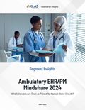 Ambulatory EHR/PM Mindshare 2024: Which Vendors Are Seen as Poised for Market Share Growth?