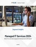 Managed IT Services 2024: Which Firms Are Best Equipped to Fill Help Desk & AMS Needs?
