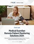 Medical Guardian Remote Patient Monitoring Solutions 2024: Remote Patient Monitoring Hardware and Software Tools for Reduced Readmissions and Efficient Care