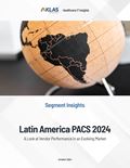 Latin America PACS 2024: A Look at Vendor Performance in an Evolving Market