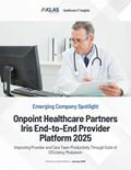 Onpoint Healthcare Partners Iris End-to-End Provider Platform 2025: Improving Provider and Care Team Productivity Through Suite of Efficiency Modules