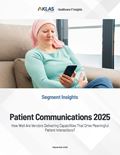 Patient Communications 2025: How Well Are Vendors Delivering Capabilities That Drive Meaningful Patient Interactions?