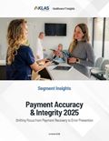 Payment Accuracy & Integrity 2025: Shifting Focus from Payment Recovery to Error Prevention