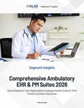Comprehensive Ambulatory Care EHR & PM Suites 2026: How Ambulatory Care Organizations Leverage Vendor Suites & Third Parties to Achieve Outcomes