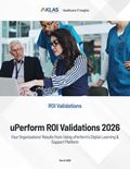 uPerform ROI Validations 2026: Four Organizations’ Results from Using uPerform’s Digital Learning & Support Platform