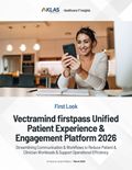 Vectramind firstpass Unified Patient Experience & Engagement Platform 2026: Streamlining Communication & Workflows to Reduce Patient & Clinician Workloads & Support Operational Efficiency