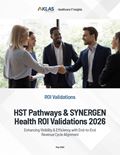 HST Pathways & SYNERGEN Health ROI Validations 2026: Enhancing Visibility & Efficiency with End-to-End Revenue Cycle Alignment