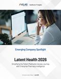 Latent Health 2026: Simplifying the Patient Medication Access Journey with Enterprise Pharmacy Intelligence