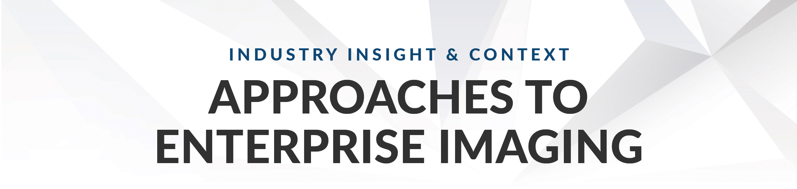 approaches to enterprise imaging